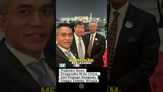 Prabowo ke China Bawa Taipan dari Tommy Winata hingga Franky Widjaja news beritaterkini [upl. by Barling626]