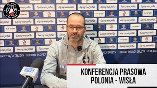 Konferencja prasowa po meczu Polonia  Wisła [upl. by Ekenna]