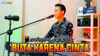 BUTA KARENA CINTA  DANGDUT ORGEN TUNGGAL  COVER MUHLIS [upl. by Atnuahs]