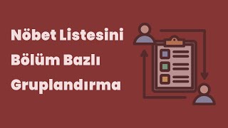 Nöbet Listesini Bölüm Bazlı Gruplandırma [upl. by Stoops]