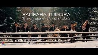 Fanfara Tudora  Buna seara la fereastra [upl. by Nnylrats416]