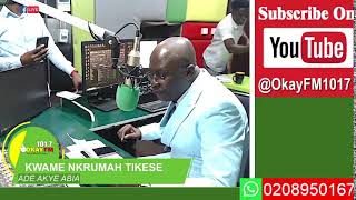 Ade Akye Abia With Kwame Nkrumah Tikese On Okay 1017 Fm 12092023 [upl. by Areikahs884]