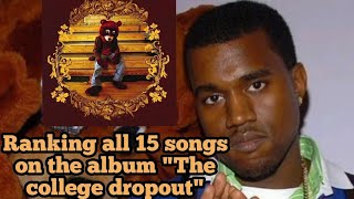 ranking all 15 songs on the album quotThe college dropoutquot [upl. by Arob]