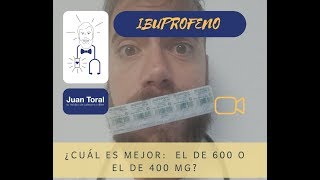 Todo lo que hay que saber sobre el Ibuprofeno ¿Cuál es mejor el de 600 o el de 400 mg [upl. by Knuth]