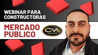 Webinar LICITACIONES MERCADO PUBLICO PARA CONSTRUCTORAS [upl. by Yecnahc]