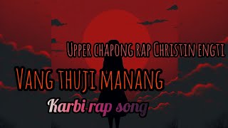 Vang thuji manang new rap songs upper chapong rap Christin engti  rapsong rapper [upl. by Auqeenahs223]