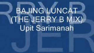 UPIT SARIMANAH  Bajing Luncat THE JERRY B MIX [upl. by Noelani113]