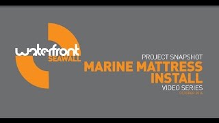 Seawall Project Snapshot Video Marine Mattress Installation [upl. by Vaules]