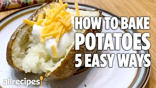 How to Bake Potatoes 5 Easy Ways  Allrecipes [upl. by Caldwell]