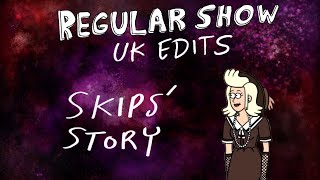 Regular Show UK Edits Skips Story [upl. by Chickie]