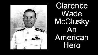 Clarence Wade McClusky Jr An American Hero [upl. by Annuahsal38]