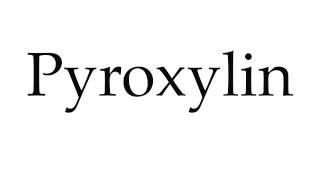 How to Pronounce Pyroxylin [upl. by Hinze669]