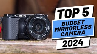 Top 5 BEST Budget Mirrorless Camera of 2024 [upl. by Grantley]