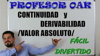 CONTINUIDAD Y DERIVABILIDAD VALOR ABSOLUTO 😲 SÉ un GENIO SIN ESTUDIAR 👌 PROFESOR OAK [upl. by Anileuqcaj]