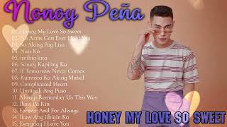 HONEY MY LOVE SO SWEET  Nonoy Peña Best OPM Hits Love Songs  Playlist 2024 opm [upl. by Eloci995]