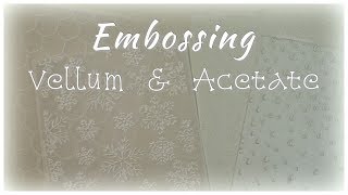 Embossing Vellum amp Acetate [upl. by Imelida]