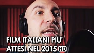 FILM ITALIANI PIU ATTESI NEL 2015  HD [upl. by Evot]