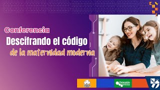 Descifrando el Código de la Maternidad Moderna [upl. by Kristian]