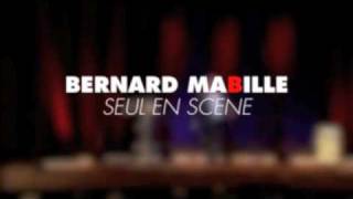 Bernard Mabille  Seul en scène [upl. by Tallie]