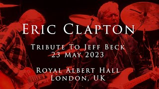 Eric Clapton  23 May 2023 London Tribute To Jeff Beck  Multicam  COMPLETE [upl. by Noiemad]