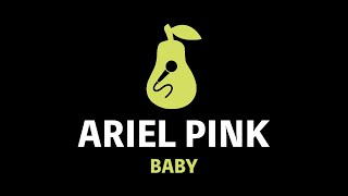 Ariel Pinks Haunted Graffiti  Baby Karaoke [upl. by Eniamrahs]