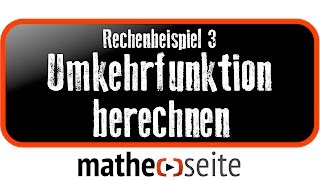 Umkehrfunktion berechnen Beispiel 3  A2801 [upl. by Madonna]