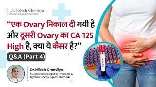 Can High CA125 Indicate Ovarian Cancer  Ovarian Cancer QampA Part 4  Dr Nilesh Chordiya [upl. by Sheppard]