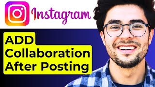 How to Add Collaboration in Instagram Post After Posting 2024 EASY [upl. by Abihsot296]