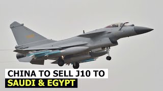 China in talks to supply J10C and arms to Saudi Arabia and Egypt [upl. by Inohtna]