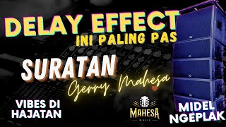 SURATAN GERY MAHESA DELAY EFFECT [upl. by Nivi]