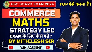 TOP करना है  Strategy Video  Commerce Maths  HSC Board 2024  Mithilesh Sir [upl. by Lemuela]