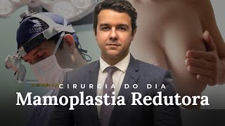 MAMOPLASTIA REDUTORA  Cirurgia do Dia  Dr Samuel Orige [upl. by Hebert]