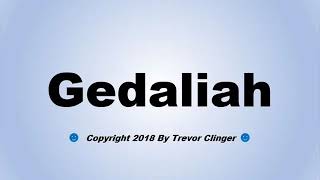 How To Pronounce Gedaliah [upl. by Akiaki480]