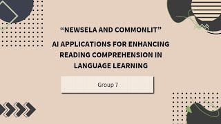 Group 7 AI Aplications For Enhancing Reading Comprehension in Language Learning [upl. by Kare]