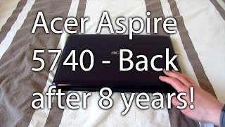 Acer Aspire 5740  Overview and Throwback [upl. by Ttergram]