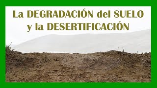 La DEGRADACIÓN del SUELO y la DESERTIFICACIÓN [upl. by Kho]