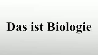 Das ist Biologie [upl. by Airahs]