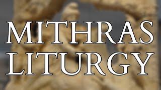 The Mithras Liturgy  Mystical Ascent in the Mystery Cult of Mithras [upl. by Schonfield]