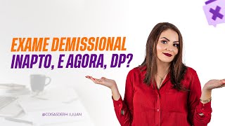 EXAME DEMISSIONAL INAPTO E AGORA  COISAS DE RH [upl. by Mirak]