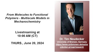 Dr Tim Neudecker  From Molecules to Functional Polymers Multiscale Models in Mechanochemistry [upl. by Marget]