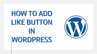 How To Add Like Button In WordPress [upl. by Kra934]