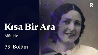 Afife Jale  Kısa Bir Ara  39 Bölüm trt2 [upl. by Sungam258]