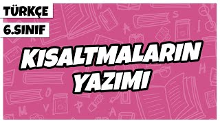 6 Sınıf Türkçe  Kısaltmaların Yazımı  2022 [upl. by Oinolopa]