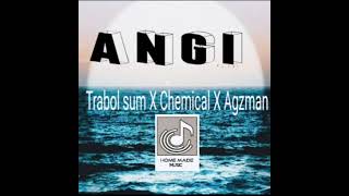 Trabol Sum X Chemical X Agzman  ANGI [upl. by Atrebor207]