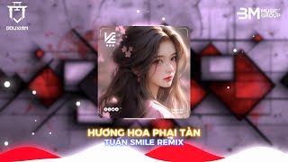 HƯƠNG HOA PHAI TÀN  H2K TUẤN SMILE REMIX  NHẠC THỊNH HÀNH TIKTOK MỚI NHẤT [upl. by Hendrick]