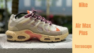 Nike Air Max Plus TERRASCAPE  Sustainable Beautiful for sure [upl. by Adnilrev]