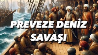 PREVEZE DENİZ SAVAŞI KISACA BİLGİLENELİM görseller ve sesler yapay zeka ile yapılmıştır [upl. by Sadler]