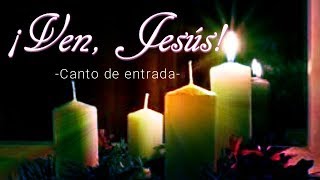 VEN JESÚS  CANTO DE ENTRADA PARA ADVIENTO  MSP [upl. by Georgia]