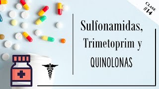 SULFONAMIDASTRIMETOPRIM Y QUINOLONAS  Clase 14 [upl. by Naesal]