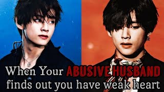 When ur Abusive Husband finds out you have weak heart  KTH FF Taehyung oneshot [upl. by Gemma]